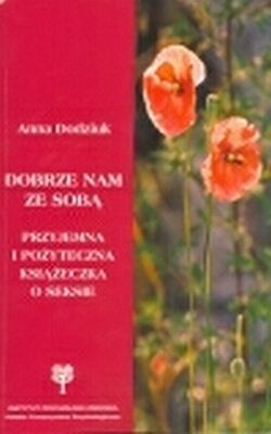 Dobrze nam ze sobą. Przyjemna i pożyteczna książeczka o seksie