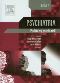 Psychiatria. Tom 1. Podstawy psychiatrii