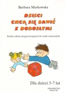 Dzieci chcą się bawić z dorosłymi. Zestaw zabawek przygotowujących do nauki matematyki. Dla dzieci 5-7 lat.