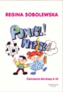 Pomyśl, napisz, sprawdź. Ćwiczenia dla klasy II-III.