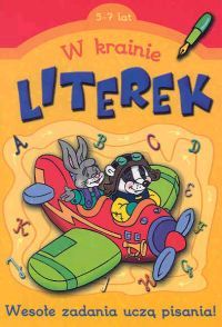 W krainie literek, 5-7 lat. Wesołe zadania uczą pisania