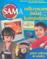 Sam/a odkrywam świat komputera. Przez zabawę do wiedzy.