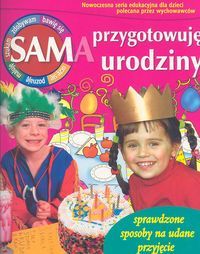Sam/a przygotowuję urodziny. Sprawdzone sposoby na udane przyjęcie