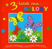 3-latek zna... kolory. Ćwiczenia wspomagające wszechstronny rozwój dziecka