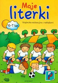 Moje literki (6-7 lat). Książeczka edukacyjna z naklejkami