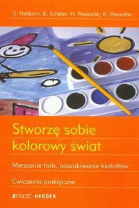 Stworzę sobie kolorowy świat. Mieszanie farb, poszukiwanie kształtów. Ćwiczenia praktyczne