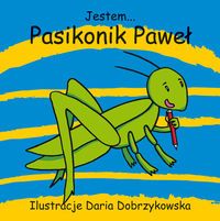 Jestem... Pasikonik Paweł (0-3 lata)