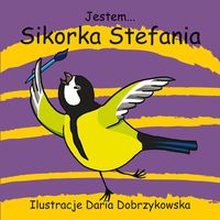 Jestem... Sikorka Stefania (0-3 lata)