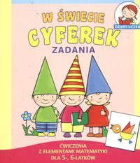 W świecie cyferek. Zadania. Ćwiczenia z elementami matematyki dla 5-, 6-latków.