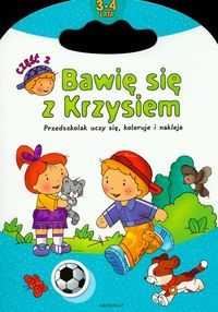 Bawię się z Krzysiem. Przedszkolak uczy się, koloruje i nakleja. 3-4 lata. Część 2.