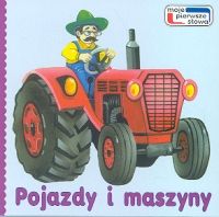 Moje pierwsze słowa. Pojazdy i maszyny (tekturowa rozkładanka dla najmłodszych)