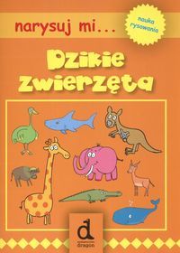 Narysuj mi... Dzikie zwierzęta. Nauka rysowania.