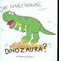 Jak narysować dinozaura?