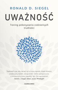 Uważność. Trening pokonywania codziennych trudności