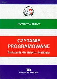 Czytanie programowane. Ćwiczenia dla dzieci z dysleksją