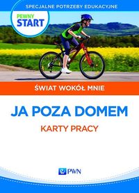 Pewny start. Świat wokół mnie. Ja poza domem