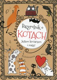 Bazgrolnik o kotach. Jestem kociarzem i mażę