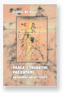 Praca z trudnymi pacjentami. Od nerwicy do psychozy
