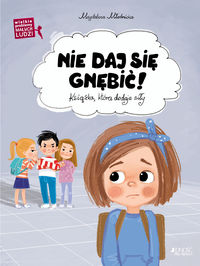 Nie daj się gnębić. Ksiażka która dodaje siły