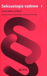 Seksuologia sądowa I. Teorie, modele, badania