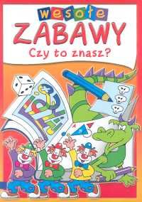 Wesołe zabawy. Czy to znasz? Ćwiczenia wspomagające naukę w szkole.
