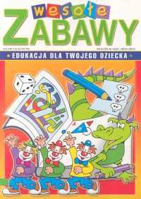 Wesołe zabawy nr 4/2003. Edukacja dla twojego dziecka. Miesięcznik.