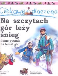 Ciekawe dlaczego... Na szczytach gór leży śnieg i inne pytania na temat gór