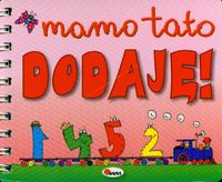 Mamo tato, dodaję!