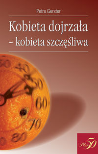 Kobieta dojrzała - kobieta szczęśliwa