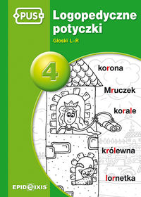 PUS. Logopedyczne potyczki 4. Gloski L-R