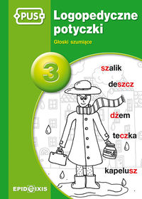 PUS. Logopedyczne potyczki 3. Głoski szumiące