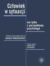 Człowiek w sytuacji. Nie tylko z perspektywy psychologa