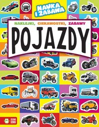 Pojazdy. Naklejki, ciekawostki, zabawy