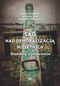 Sąd nad demoralizacją nieletnich. Konteksty wychowawcze