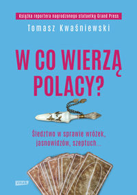 W co wierzą Polacy? Śledztwo w sprawie wróżek, jasnowidzów, szeptuch