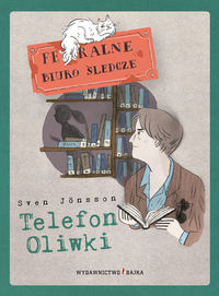 Feralne Biuro Śledcze. Telefon Oliwki