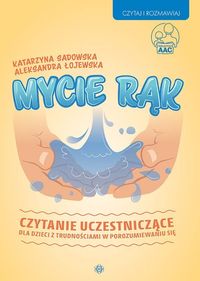 Mycie rąk. Czytanie uczestniczące dla dzieci z trudnościami w porozumiewaniu się
