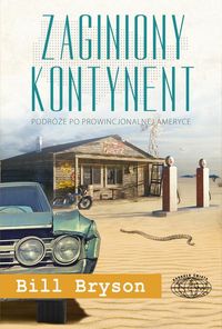 Zaginiony kontynent. Podróże po prowincjonalnej Ameryce