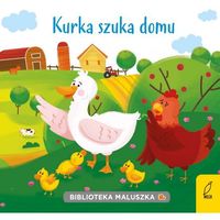 Biblioteka maluszka. Kurka szuka domu