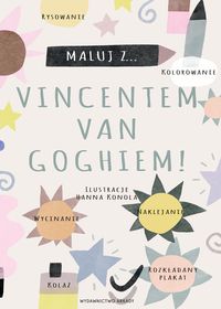 Maluj z... Vincentem van Goghiem!