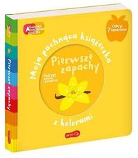 Moja pachnąca książeczka z kolorami. Pierwsze zapachy