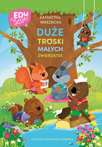 Duże troski małych zwierzątek. Educzytajki