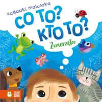 Zagadki maluszka. Co to? Kto to? Zwierzęta