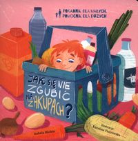 Jak się nie zgubić na zakupach? Poradnik dla małych, pomocnik dla dużych