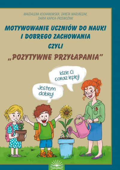 Motywowanie uczniów do nauki i dobrego zachowania czyli "Pozytywne Przyłapania"