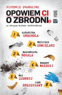 Opowiem ci o zbrodni. Historie prawdziwe 5