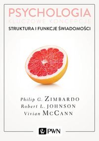 Psychologia. Kluczowe koncepcje. Tom 3. Struktura i funkcje świadomości
