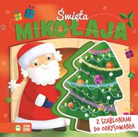 Święta Mikołaja. Z szablonami do odrysowania (1+)