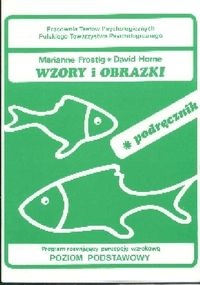 WZORY I OBRAZKI - Poziom podstawowy - podręcznik dla prowadzącego. Program rozwijający percepcję wzrokową.