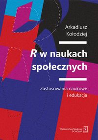 R w naukach społecznych. Zastosowania naukowe i edukacja